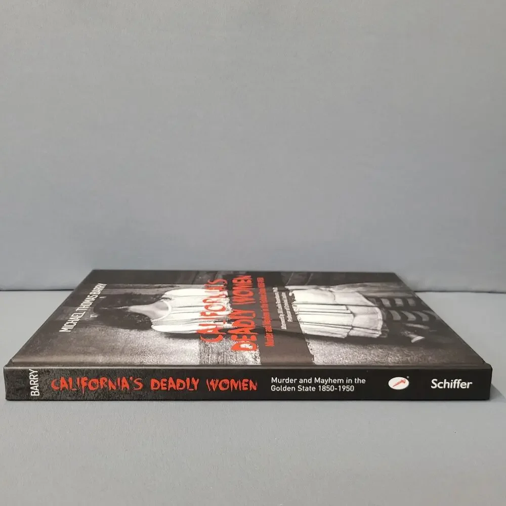 Californias Deadly Women Book Murder and Mayhem in the Golden State 1850-1950‎